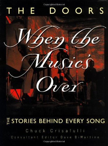 The Doors: When the Music's Over: The Stories Behind Every Song