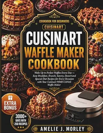Cuisinart Waffle Maker Cookbook for Beginners