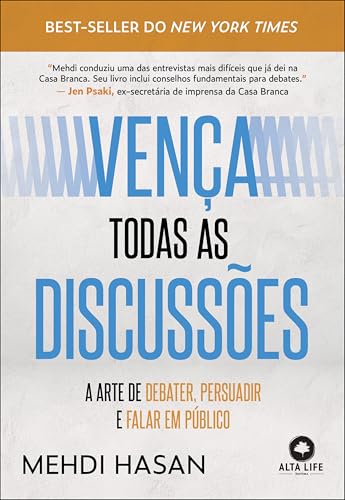 Vença todas as discussões: a arte de debater, persuadir e falar em público