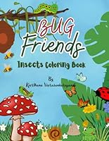 Bug Friends: Insects Coloring Book B0F6D7LLLP Book Cover