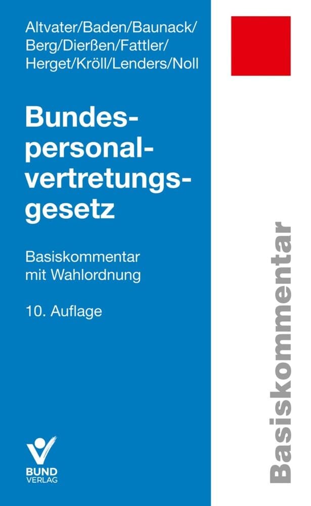 Bundespersonalvertretungsgesetz: Basiskommentar mit Wahlordnung (Arbeitsrecht in der betrieblichen Praxis)