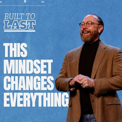 The Mindset That Blocks Spiritual Growth | Built to Last | Part 3