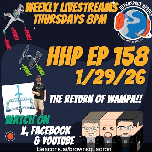 Hyperspace Heroes Podcast Episode 158 - The Return of Wampa
