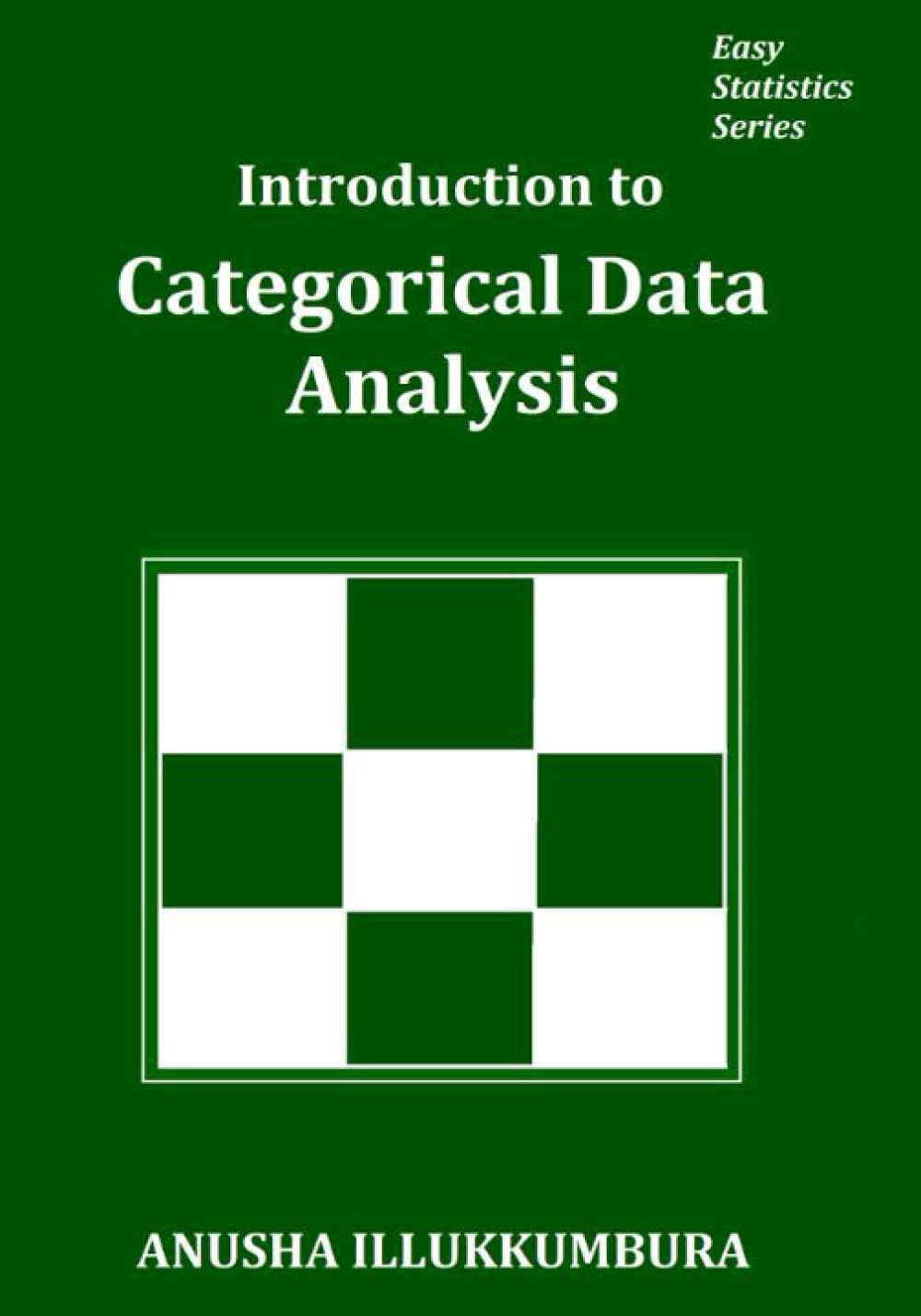 Introduction to Categorical Data Analysis (Easy Statistics)