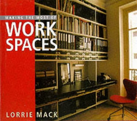 Making the Most of Work Spaces 0756761557 Book Cover