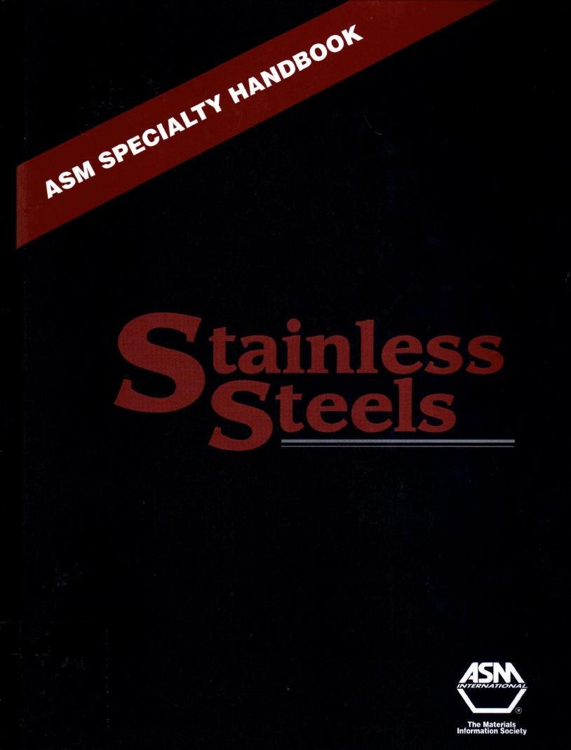 ASM Speciality Handbook: Stainless Steels (ASM Handbooks)
