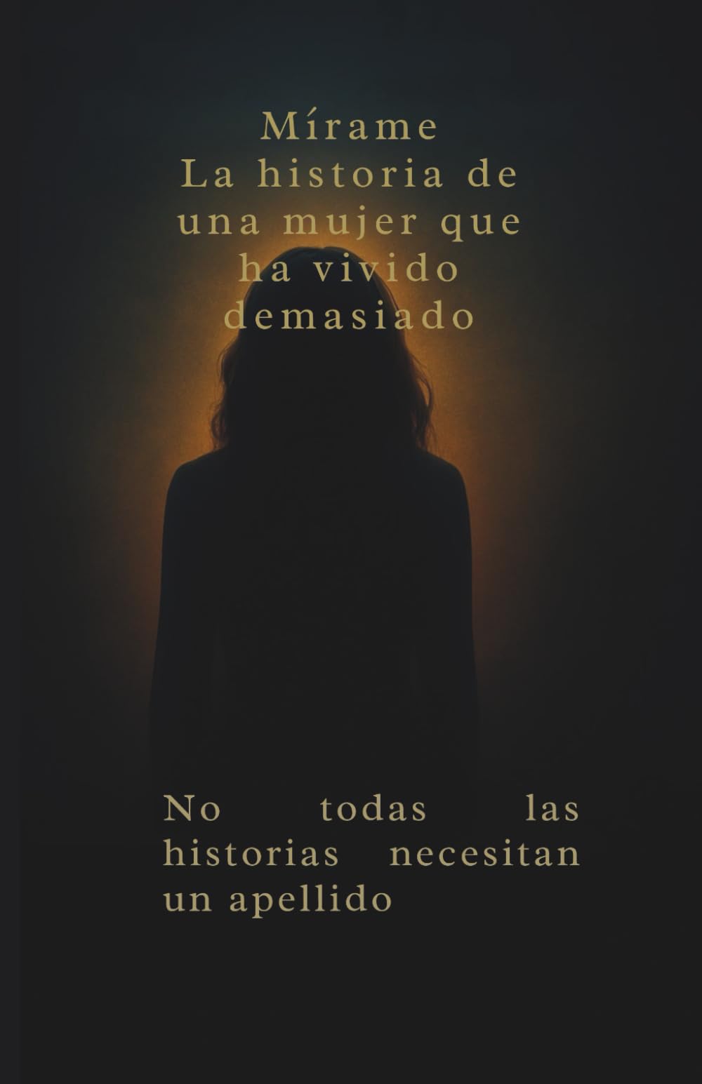 Mírame: La historia de una mujer que vivió demasiado. Un relato real de dolor, fuerza y superación.