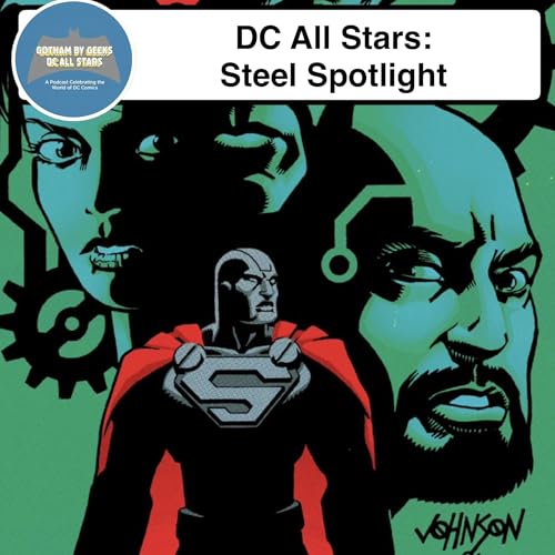 DC All Stars ep 63 John Henry Irons Spotlight