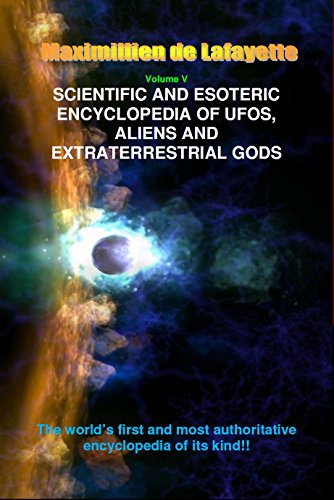 Volume 5. Scientific and Esoteric Encyclopedia of UFOs, Aliens and Extraterrestrial Gods (UFOs and...