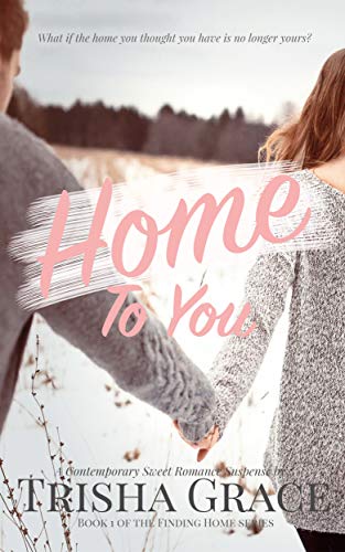 Télécharger Home To You: A Contemporary Sweet Romance Mystery (Finding Home Book 1) (English Edition) Livre PDF Gratuit