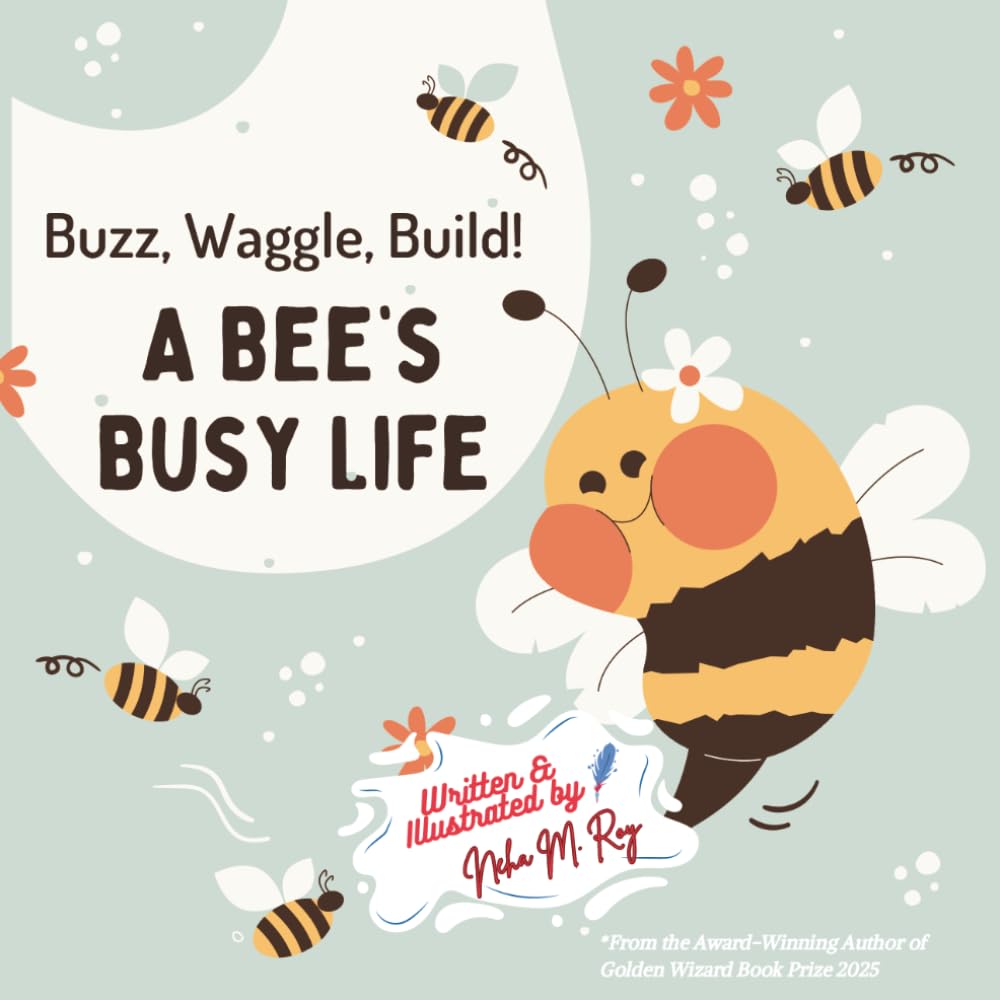 Kids Storybook:Buzz, Waggle, Build! A Bee’s Busy Life–Discover How Bees Work,Communicate & Make Honey: Fun STEM Book About Pollination, Beekeeping & ... (Think, Tinker, Discover! - STEM Adventures)
