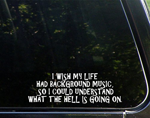 I Wish My Life Had Background Music, So I Could