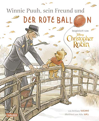 Disney - Winnie Puuh, sein Freund Christopher Robin und der Ballon: Bilderbuch inspiriert von dem Kinofilm "Disneys Christopher Robin"