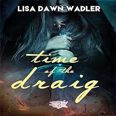 Time of the Draig Audiolibro Por Lisa Dawn Wadler arte de portada
