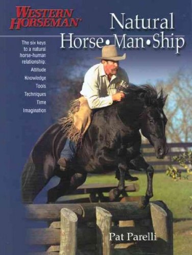 Natural Horse*Man*Ship: Six Keys to a Natural Horse-Human Relationship (A Western Horseman Book)