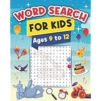 Word Search for Kids Ages 9 to 12: 100 Word Search Puzzles for Smart Kids! The Best Book Games for Kids to Improve Vocabulary and Practise Spelling! (Activity Book for Kids Ages 9, 10, 11, 12)
