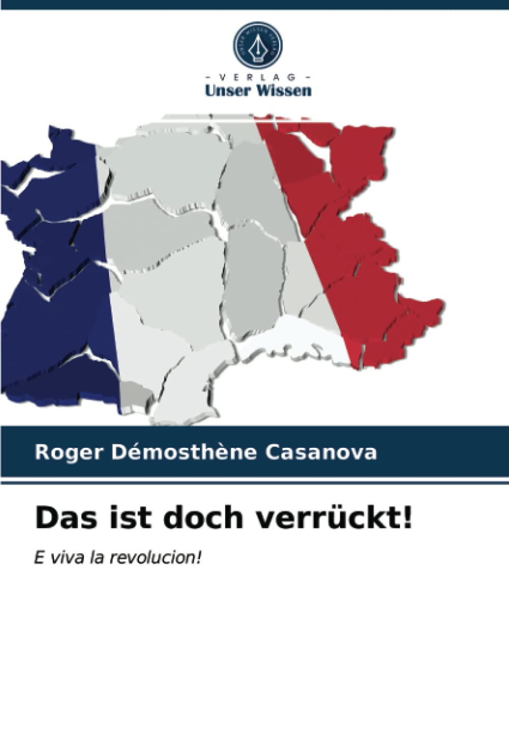 Das ist doch verrückt!: E viva la revolucion!