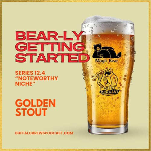 BEAR-ly Getting Started 12.4 - Golden Stout Podcast Por  arte de portada