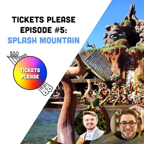 Tickets Please: Episode #5 - Splash Mountain cover art