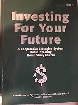 Paperback Investing for Your Future: A Cooperative Extension System Basic Investing Home Study Course (Nraes (Series), 156.) Book