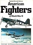 American fighters of World War II (Combat aircraft library)