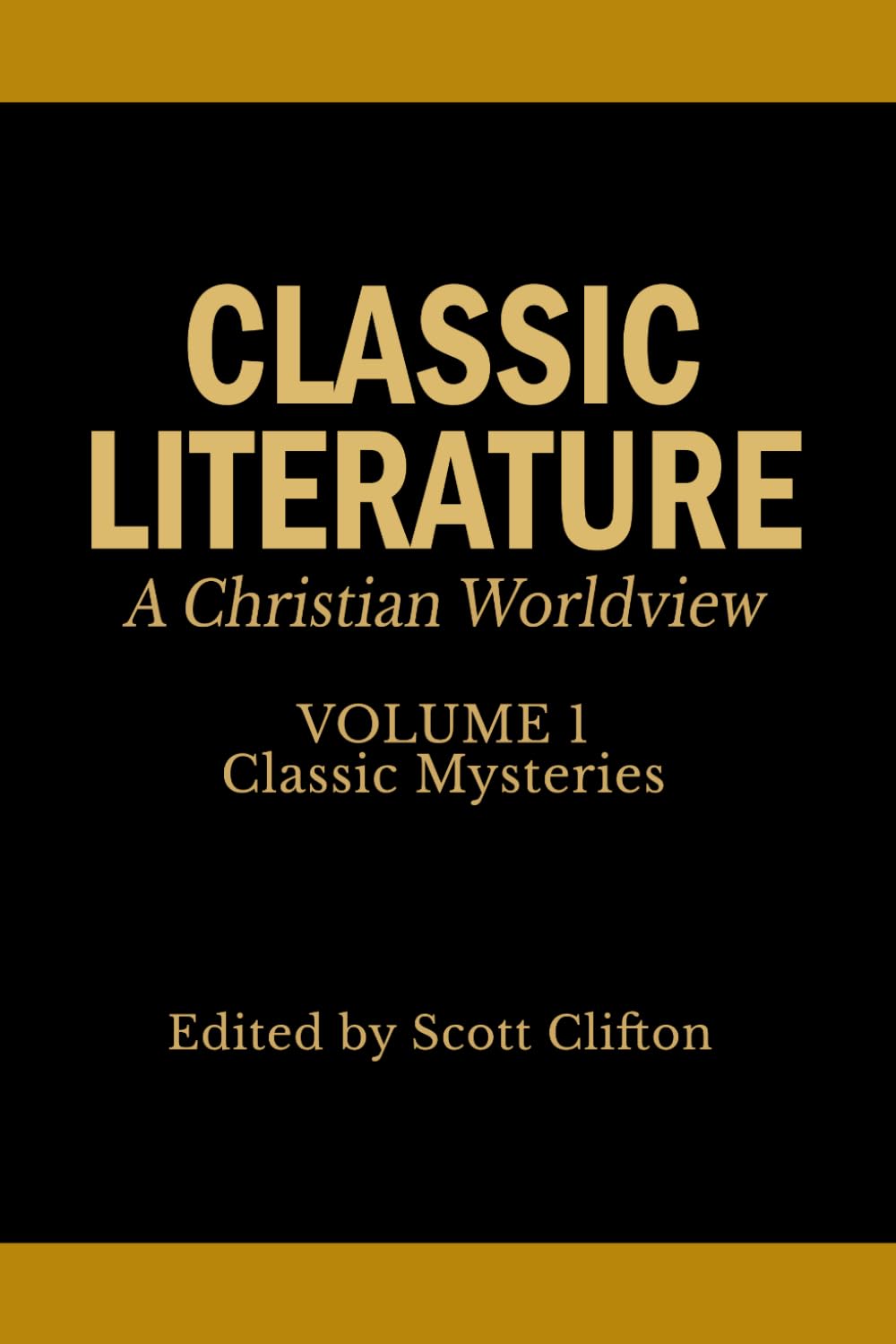 Classic Literature: A Christian Worldview: Volume 1: Classic Mysteries