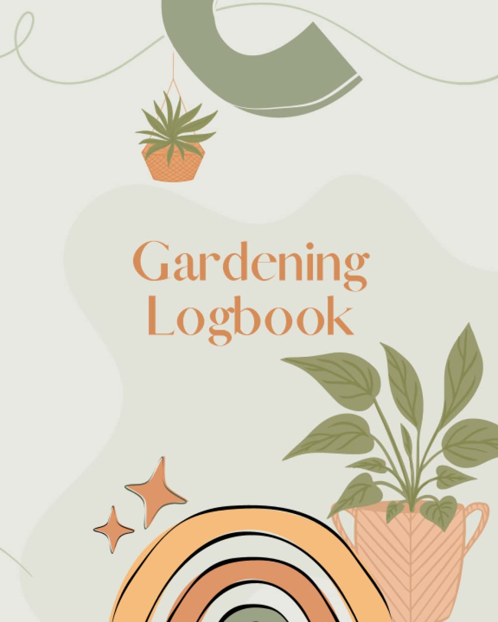 Gardening Logbook: Garden Planner And Journal, Gardening Organizer & Log Book - Gardener Lover Gifts - Gardening Notebook For all Ages