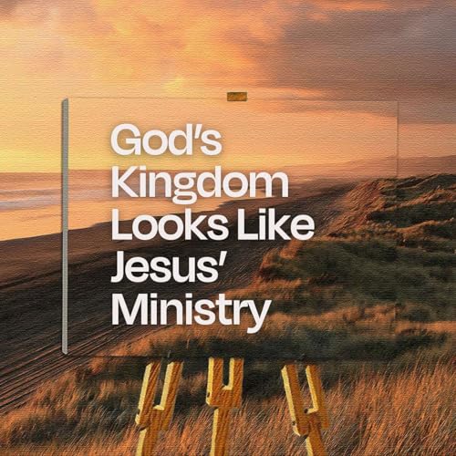 Page de couverture de God's Kingdom Looks Like Jesus' Ministry