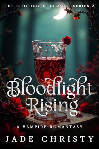 Bloodlight Rising: A Vampire Romantasy (The Bloodlight Lumière Series Book 2)