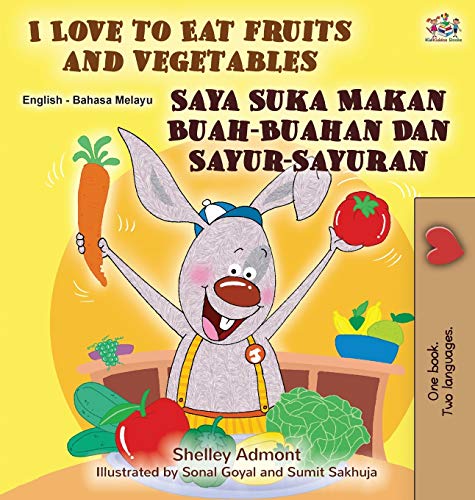 I Love to Eat Fruits and Vegetables (English Malay Bilingual Book) (English Malay Bilingual Collection) (Malay Edition)