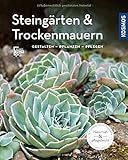  Steingärten und Trockenmauern (Mein Garten): Gestalten Pflanzen Pflegen