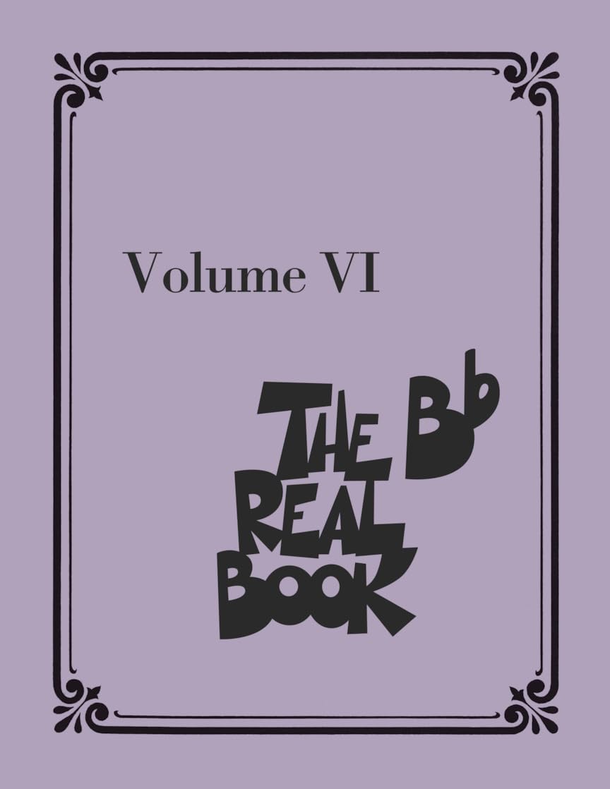 The Real Book Volume VI Bb Instruments | 400 Jazz and Standard Songs | Lead Sheets with Chords and Melodies | Fake Book for Musicians and Educators | Hal Leonard
