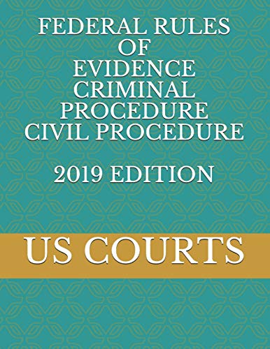Télécharger FEDERAL RULES OF EVIDENCE CRIMINAL PROCEDURE CIVIL PROCEDURE 2019 EDITION livre En ligne