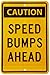 NMC TM159K Traffic Sign, Legend "CAUTION - SPEED BUMPS AHEAD", 12" Length x 18" Height, High Intensity Prismatic Reflective Aluminum 0.080, Black On Yellow