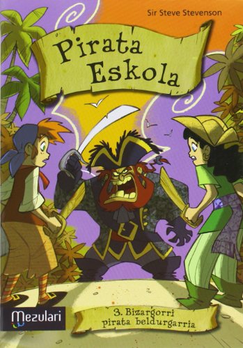 Pirata eskola. Bizargorri pirata beldurgarria: 3