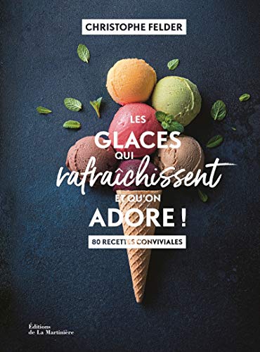 Télécharger Les Glaces qui rafraîchissent et qu'on adore ! PDF Ebook En Ligne