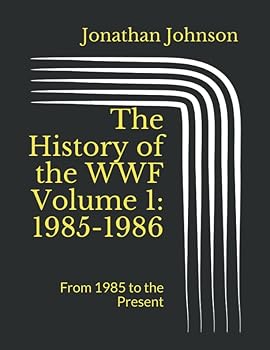Paperback The History of the WWF Volume 1: 1985-1986: From 1985 to the Present Book