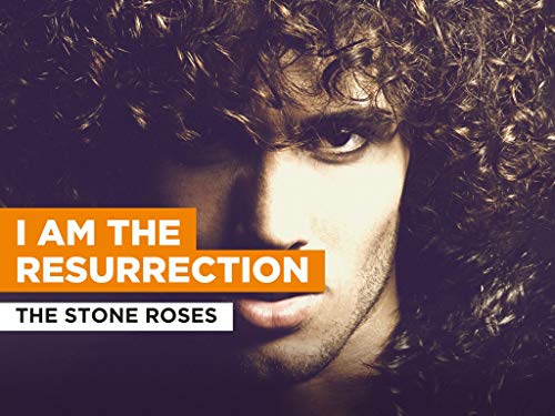 I Am the Resurrection al estilo de The Stone Roses