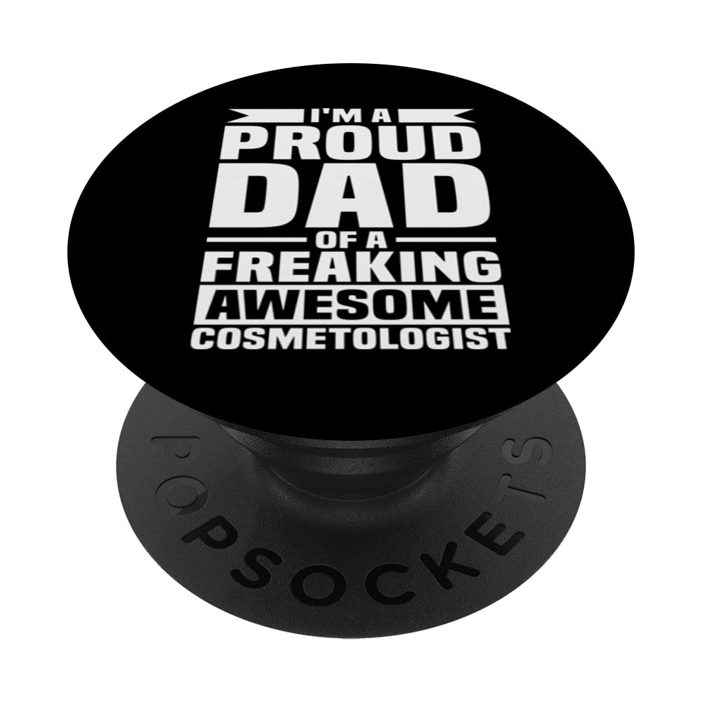 Dia Del Padre Im A Proud Dad Of A Freaking Awesome Cosmeto PopSockets Swappable PopGrip