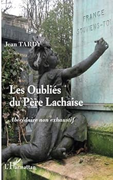 Paperback Les oubliés du Père-Lachaise: Abécédaire non exhaustif (French Edition) [French] Book