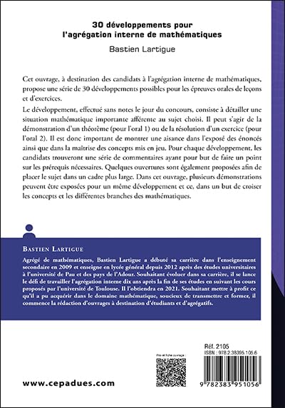 30 développements pour l’agrégation interne de mathématiques. Oral 1 et oral 2. 2e édition - Le point sur les prérequis - Des démonstrations détaillées - Des ouvertures et applications