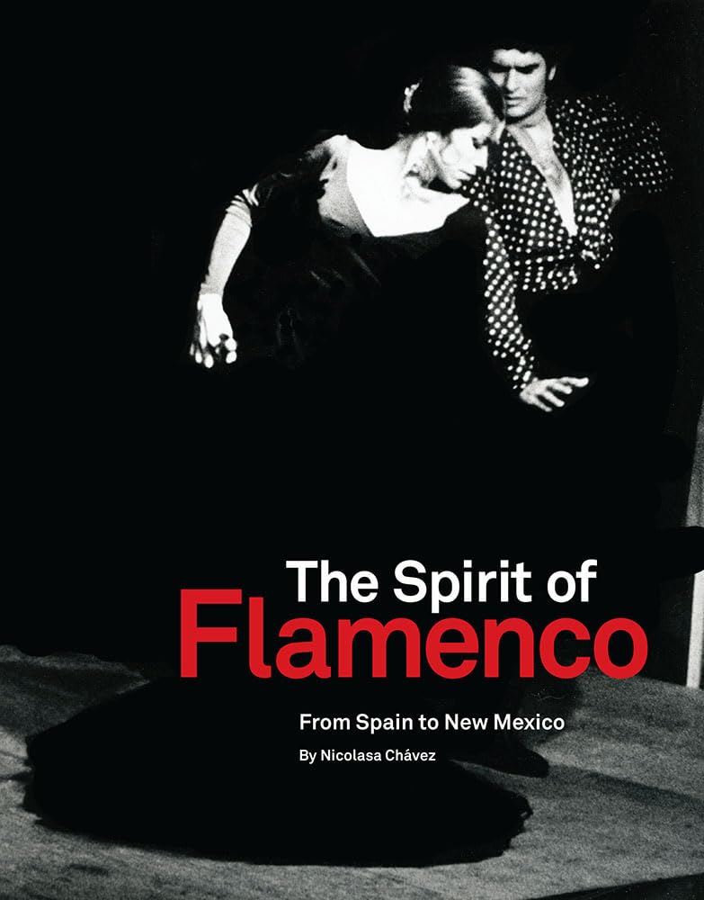 The Spirit of Flamenco: From Spain to New Mexico Hardcover – October 15, 2015