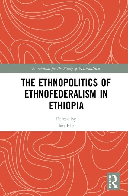The Ethnopolitics of Ethnofederalism in Ethiopia (Association for the Study of Nationalities)      1st Edition