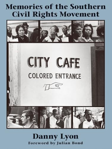 Memories of the Southern Civil Rights Movement by Danny Lyon (2010) Hardcover