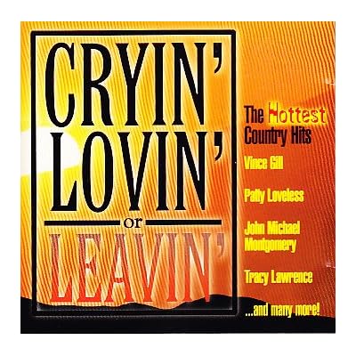 Cryin' Lovin' or Leavin'