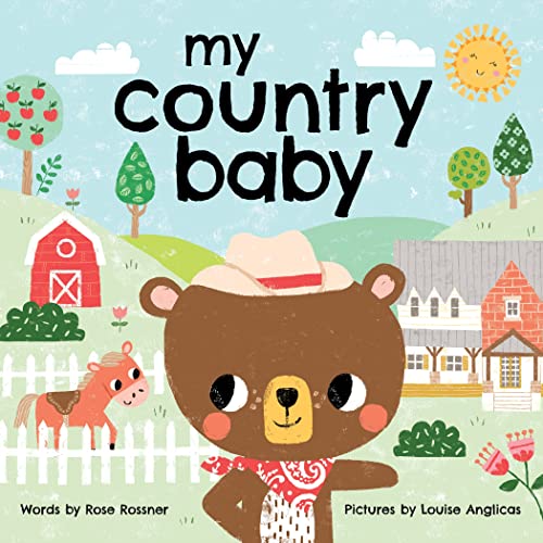 Image of My Country Baby: Pull on Your Cowboy Boots in this Sweet Farm Book for Little Ones (Shower Gifts for New Parents) (My Baby Locale)