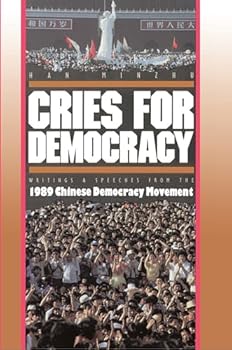 Paperback Cries for Democracy: Writings & Speeches from the 1989 Chinese Democracy Movement Book