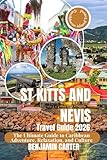 St Kitts and Nevis travel guide 2026: The Ultimate Guide to Caribbean Adventure, Relaxation, and Culture