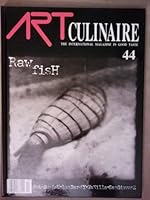 Art Culinaire: The International Magazine In Good Taste (Raw Fish, Pot-Au-Feu, Lombardy, Vanilla, San Giovese) (Vol. 44) B0019AMP30 Book Cover