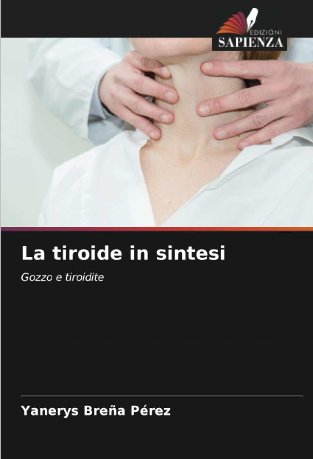 La tiroide in sintesi: Gozzo e tiroidite
